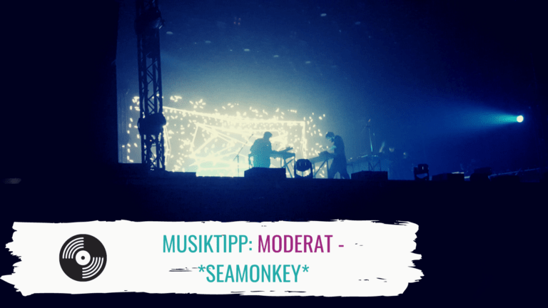 Musiktipp Elektro: Moderat – “Seamonkey”