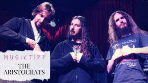 Read more about the article Musiktipp: The Aristocrats