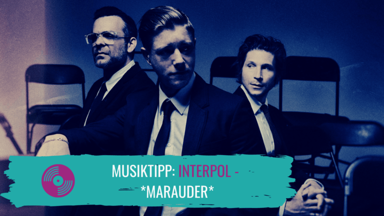 Interpol Marauder Musiktipp