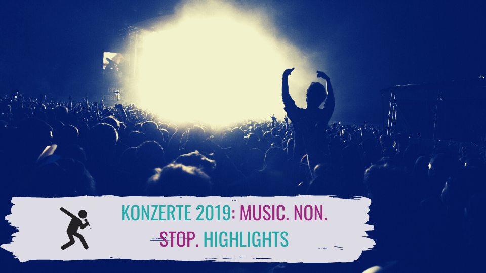 Read more about the article Konzerte 2019: MUSIC. NON. STOP. Highlights