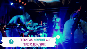 Read more about the article Konzerte & Touren 2020: Neue Rubrik auf MUSIC. NON. STOP.