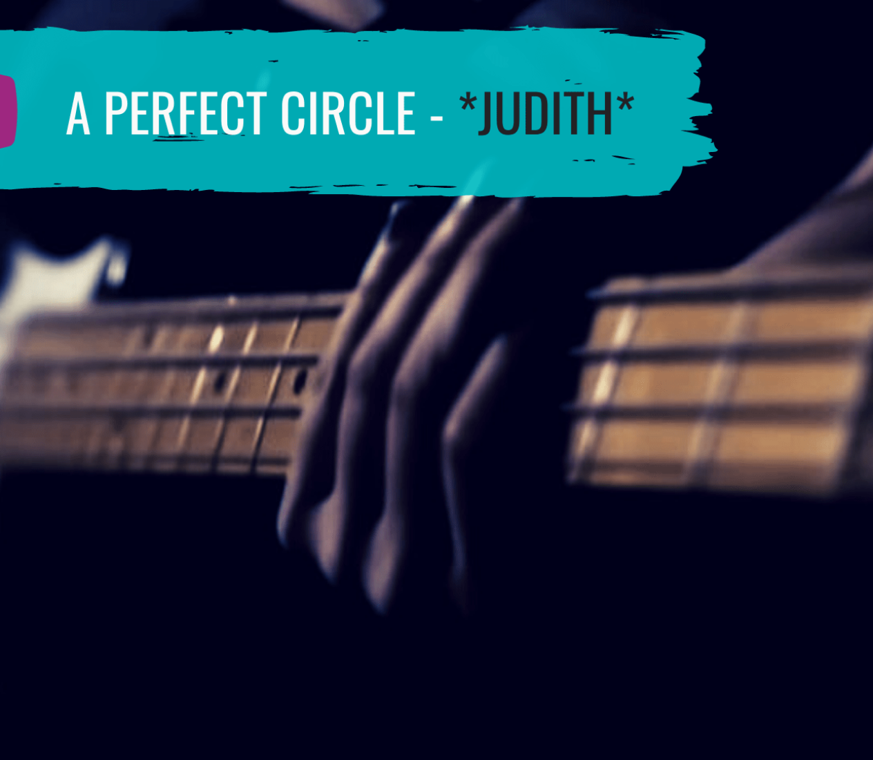 A Perfect Circle – *Judith*